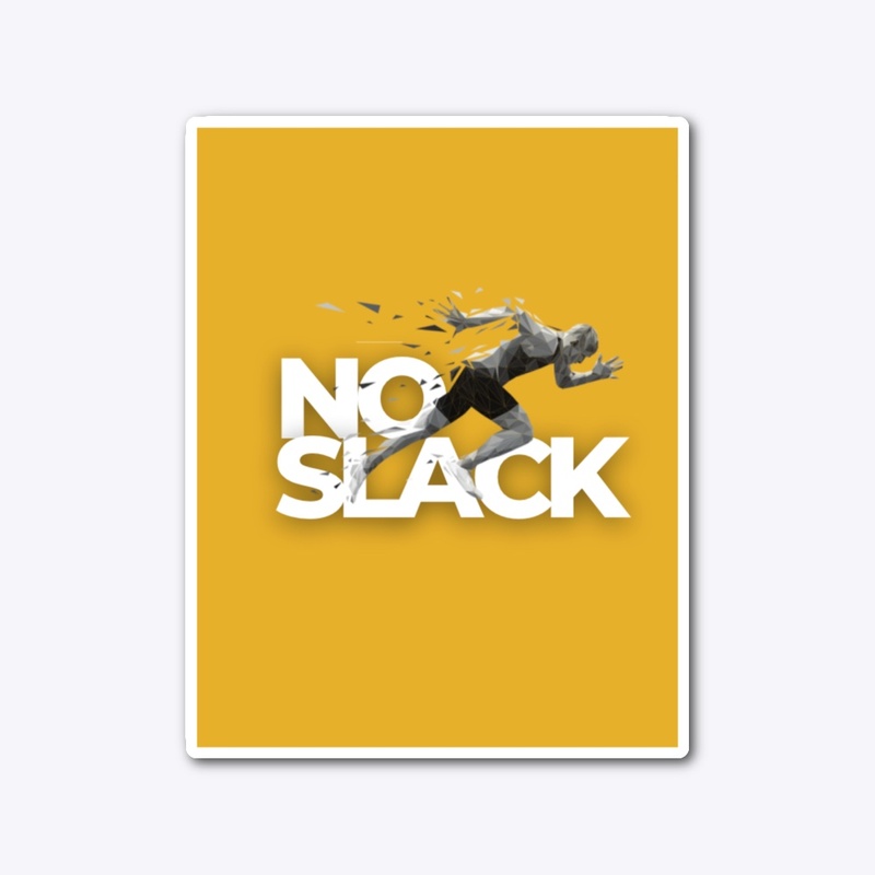 No Slack Sticker