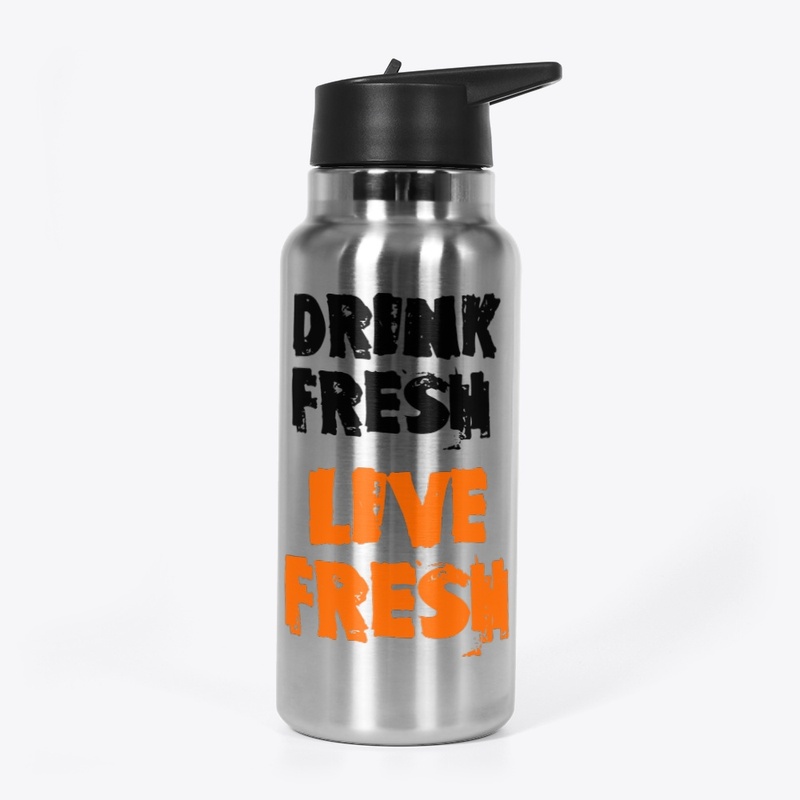 DRINK FRESH LIVE FRESH