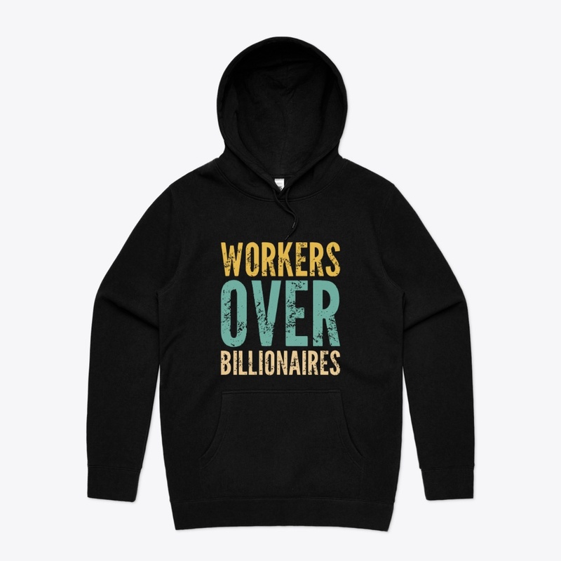 Workers Over Billionaires