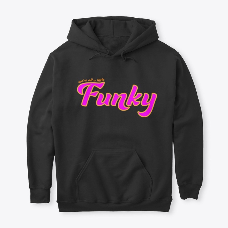 We're All a Little Funky