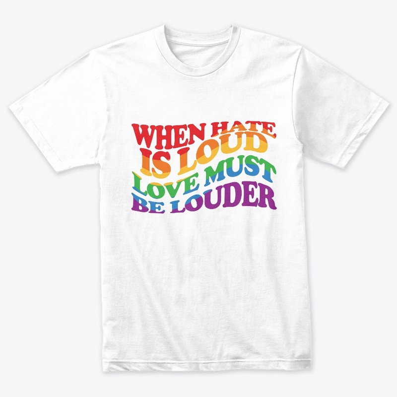 When Hate Is Loud Love Must Be Louder 