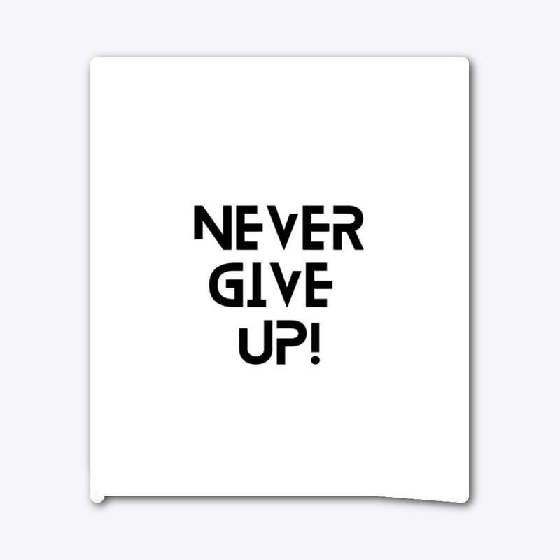 "Never Give Up" : A Symbol of Strength