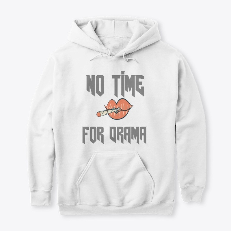 Hoodie No Time For Drama