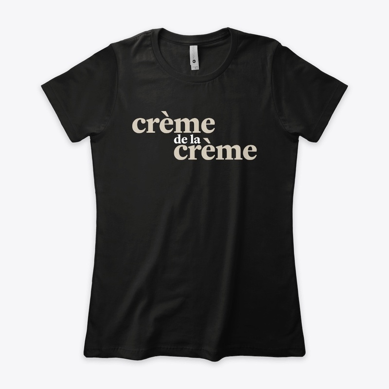 The "Crème de la crème"