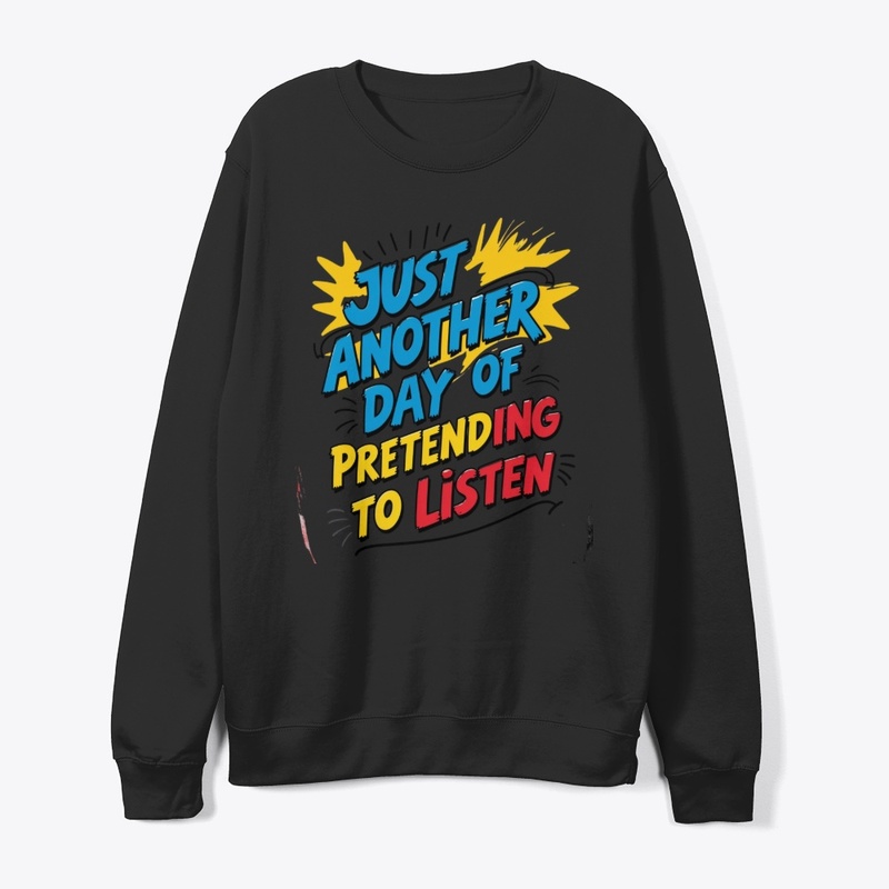 Pretending To Listen | Cozy Humor Hoodie