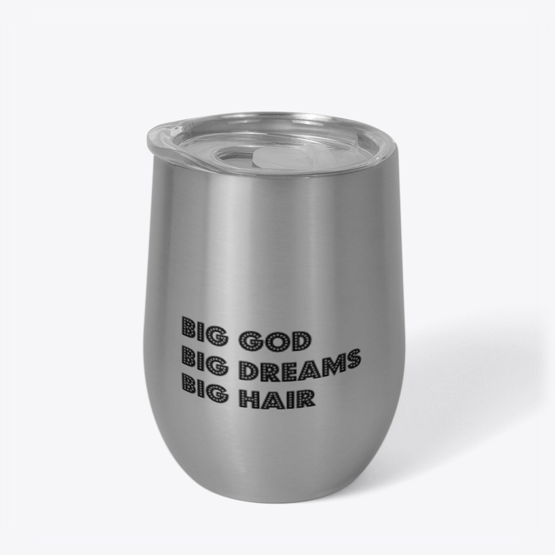 Big God, Big Dreams, Big Hair