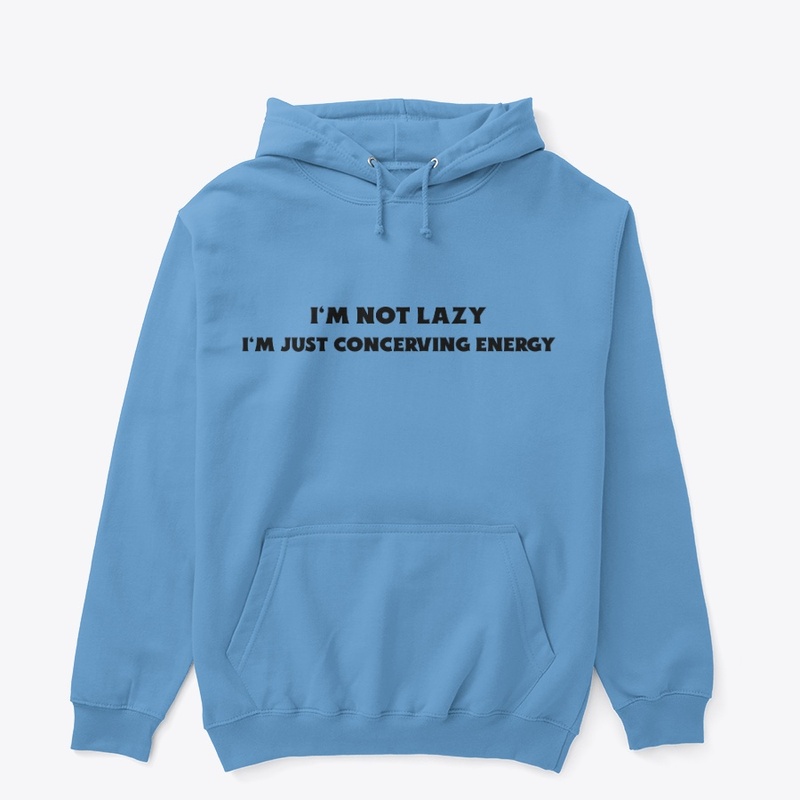 I'm not lazy T-shirt design