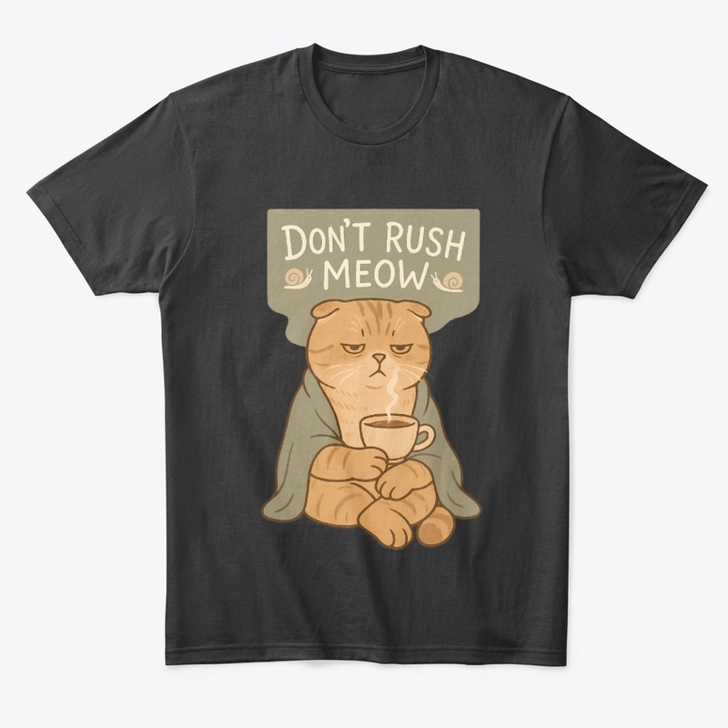 British Shorthair Cat - Don't Rush Meow