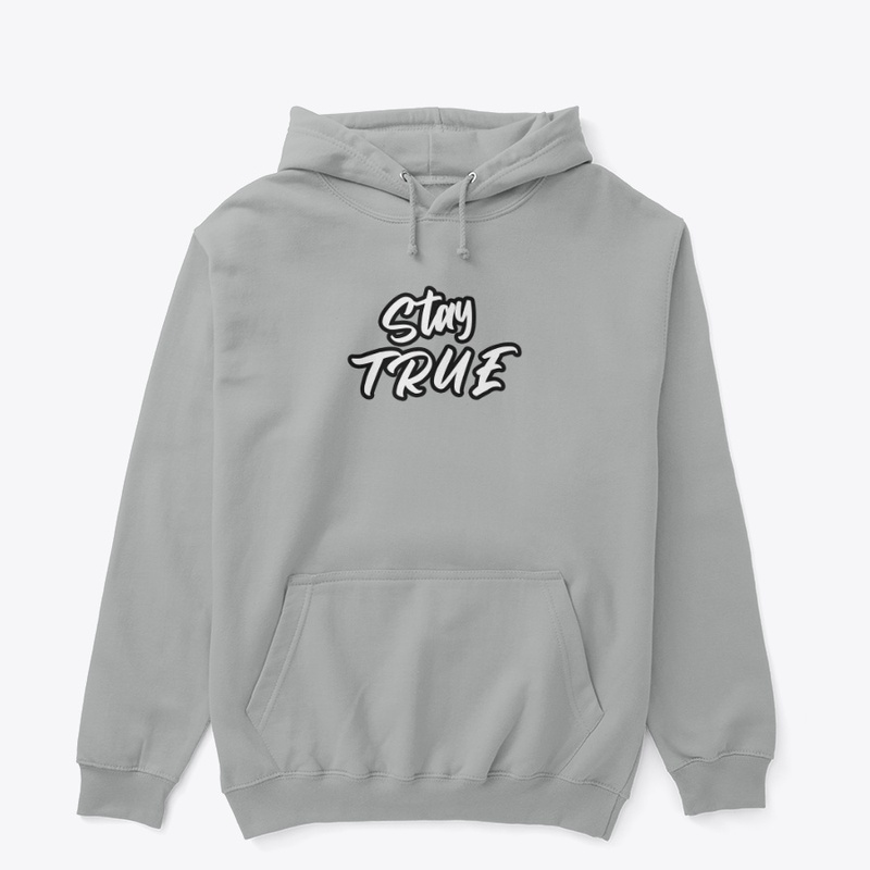 Stay True Hoodie!