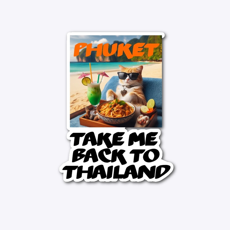 Phuket - Take Me Back to Thailand
