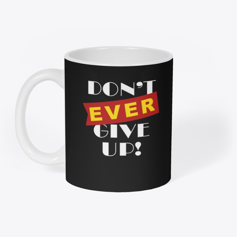 Don't ever give up White