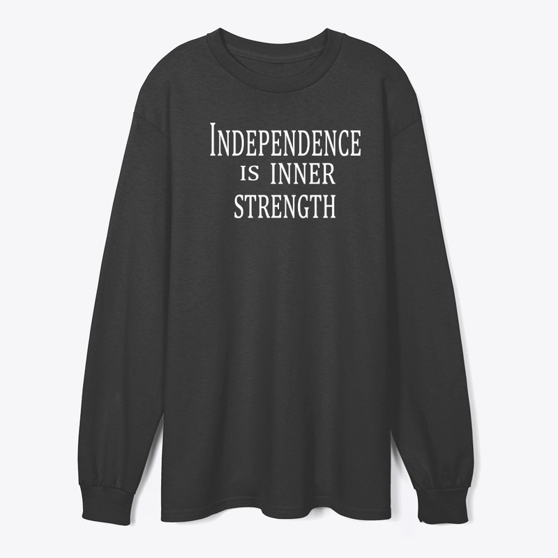 Independence Is Inner Strength