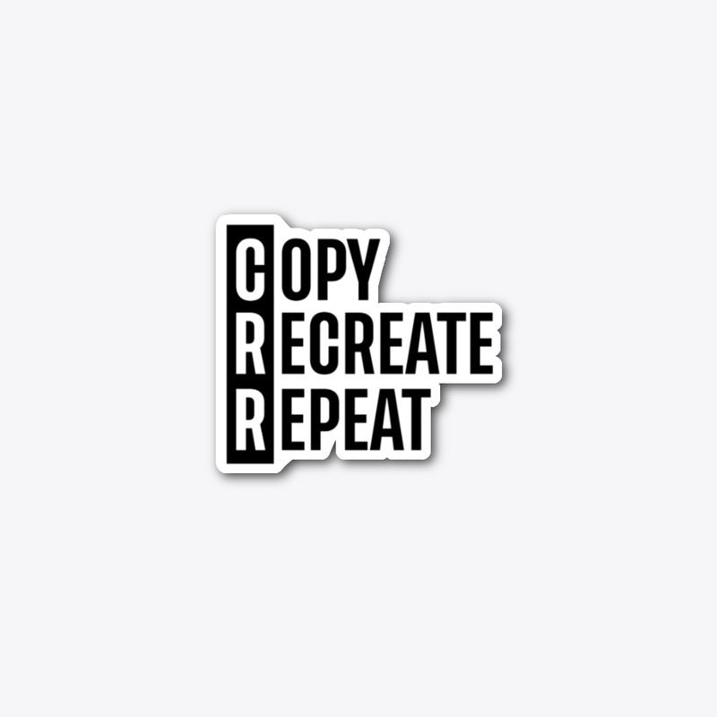 Copy, Recreate, Repeat Shirt Design