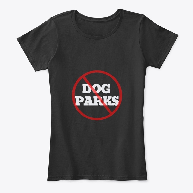 Sorry No Dog Parks for me - Tee/Hoodie