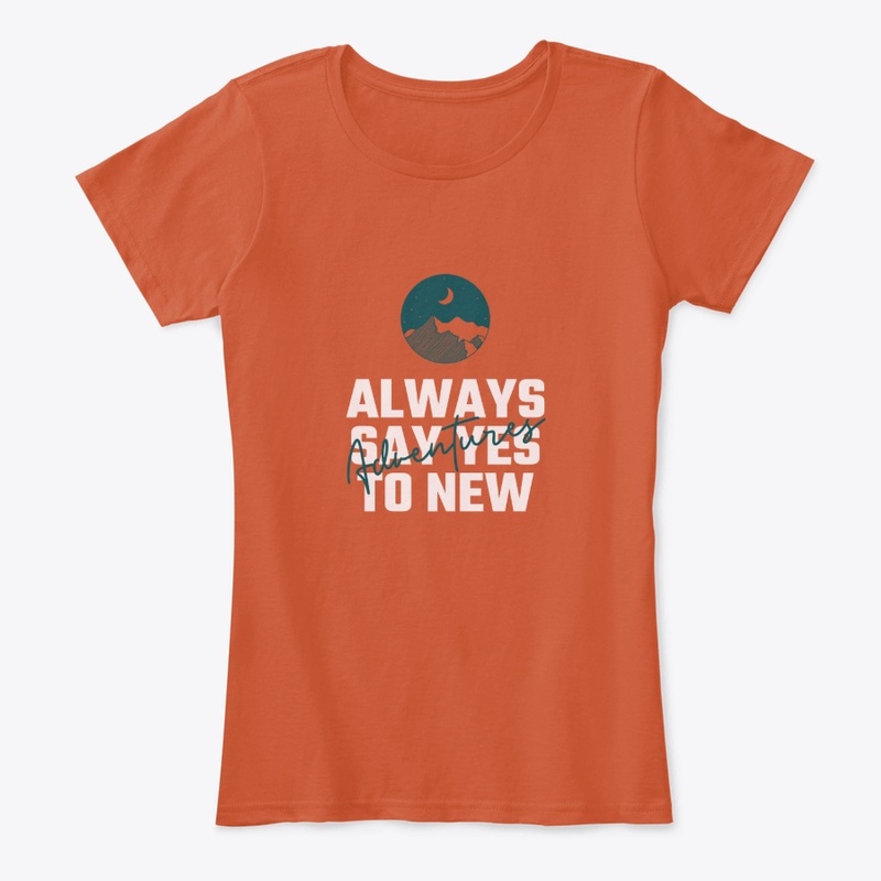 Always Say Yes to New Adventures
