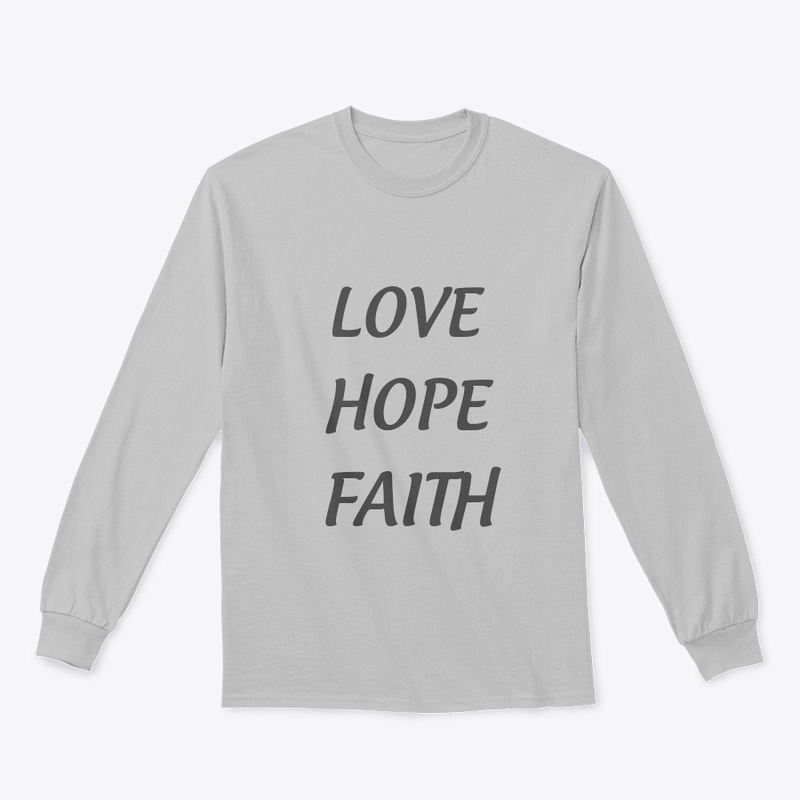 'LOVE, HOPE, FAITH'  T- shirt