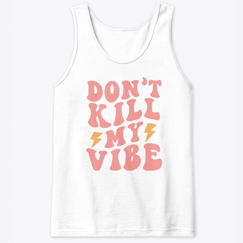 Groovy don't kill my vibe 