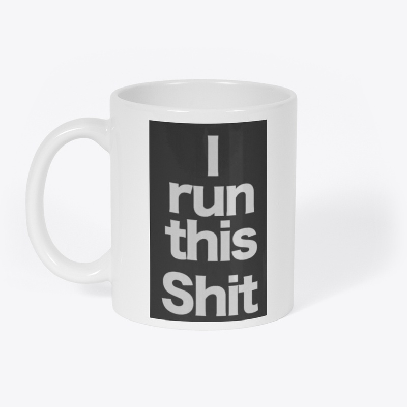I RUN THIS SHIT