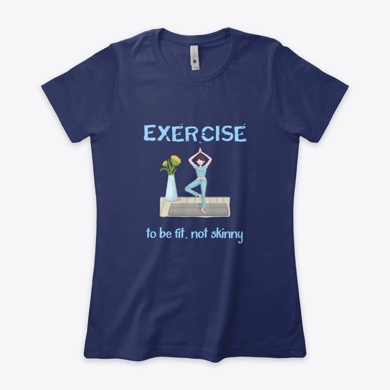 Exercise to be fit not skinny