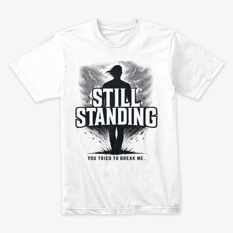 Still Standing – Power in Resilience Tee