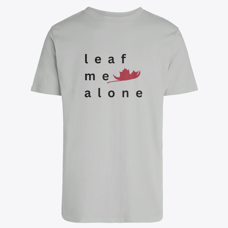"Leaf Me Alone” Casual Wear Tee