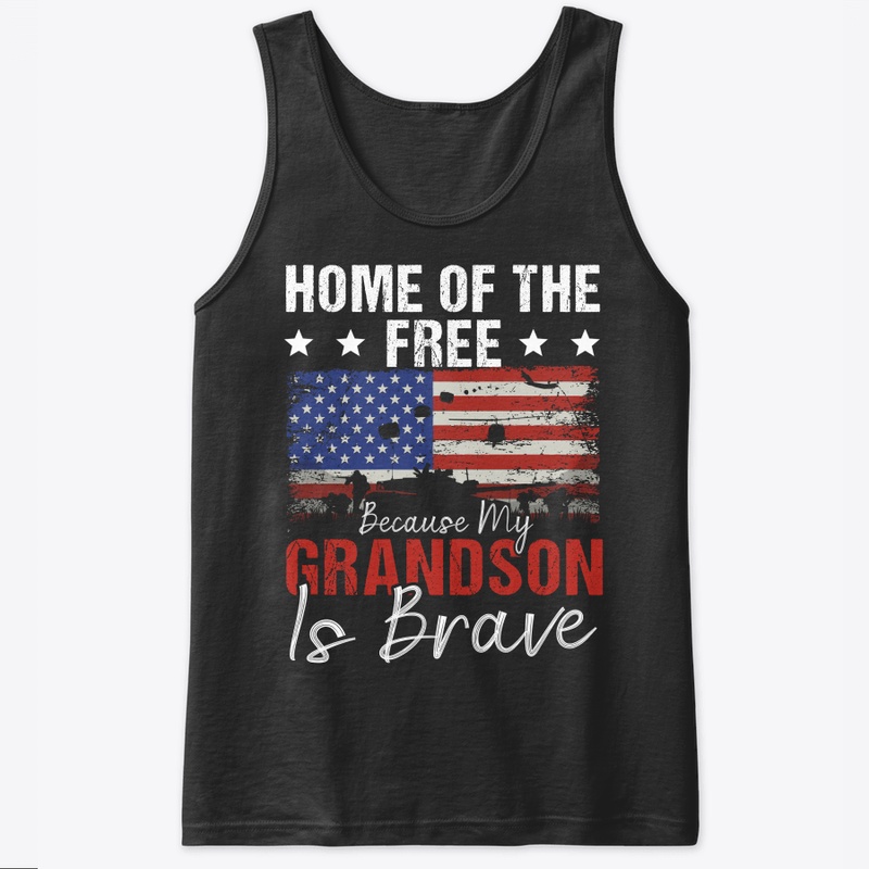 My Grandson Is Brave Home Of The Free