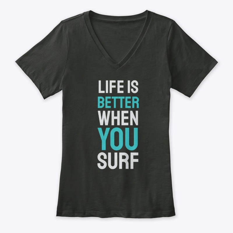 Life Is Better When You Surf
