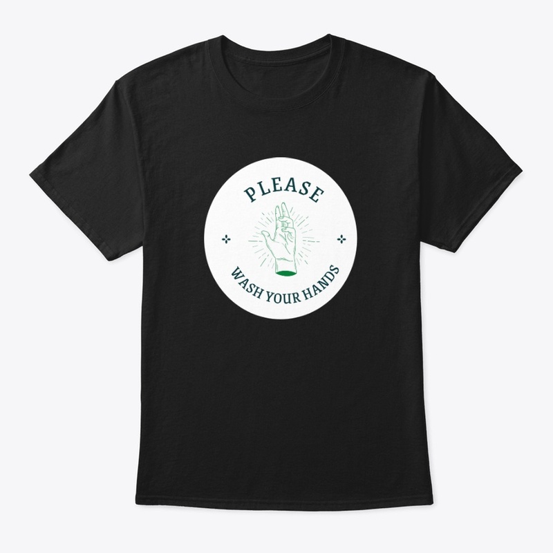 Please Wash Your Hands T-shirt