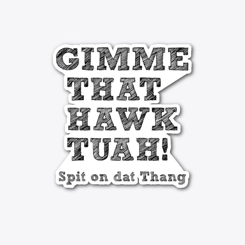 HAWK TUAH !