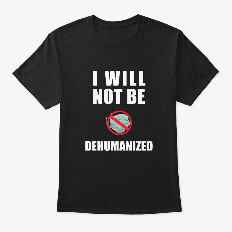 I Will Not Be Dehumanized