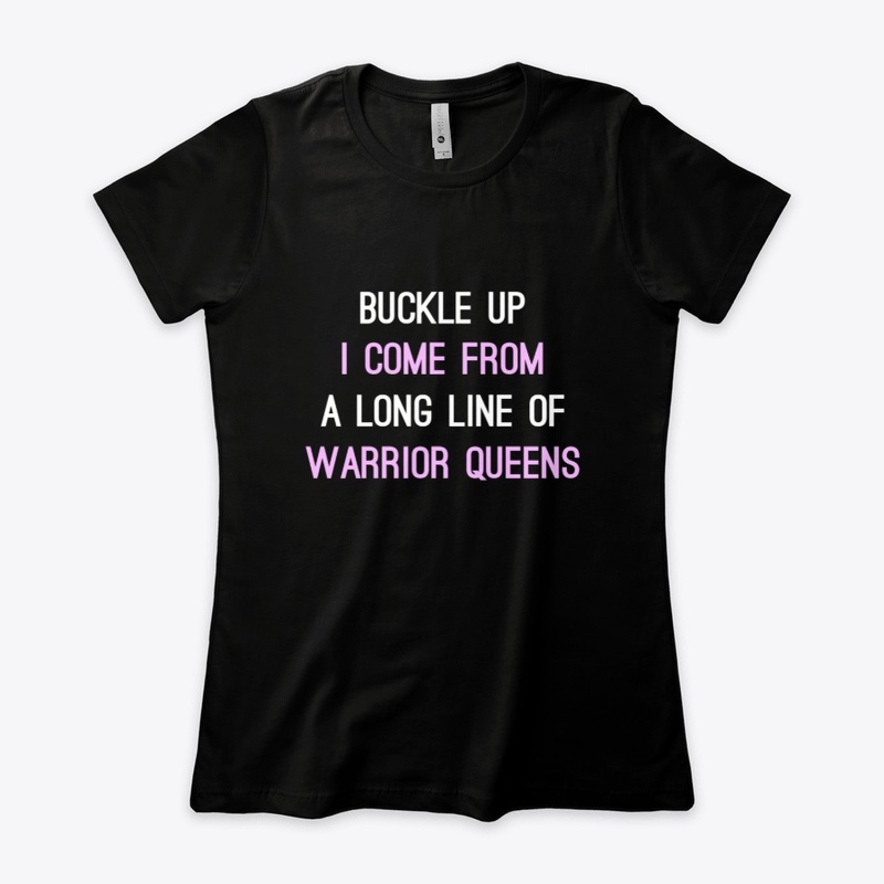Buckle Up A Long Line Of Warrior Queens