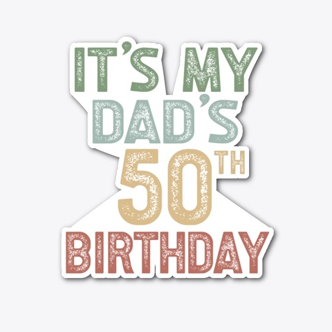  It's My Dad's 50th Birthday Party Standard áo T-Shirt Front