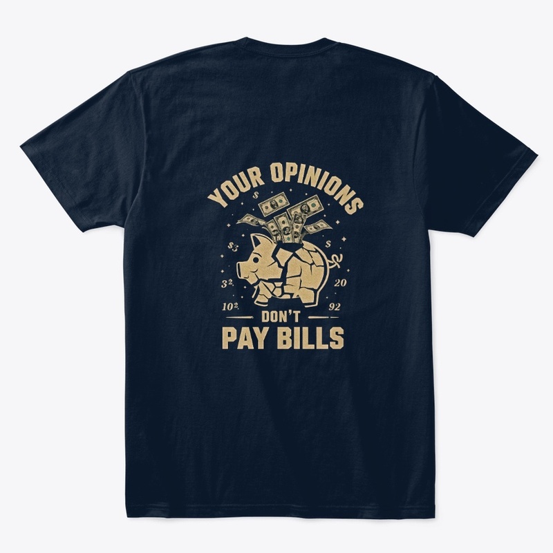Opinions Won’t Pay Your Bills Hoodie