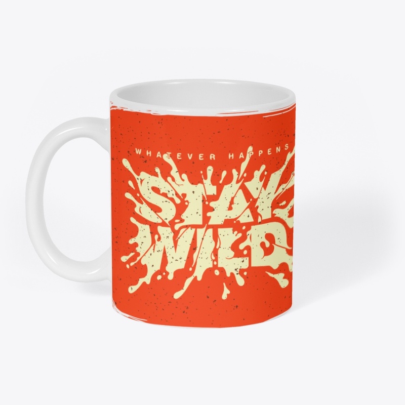 NO MATTER WHAT HAPPENS STAY WILD