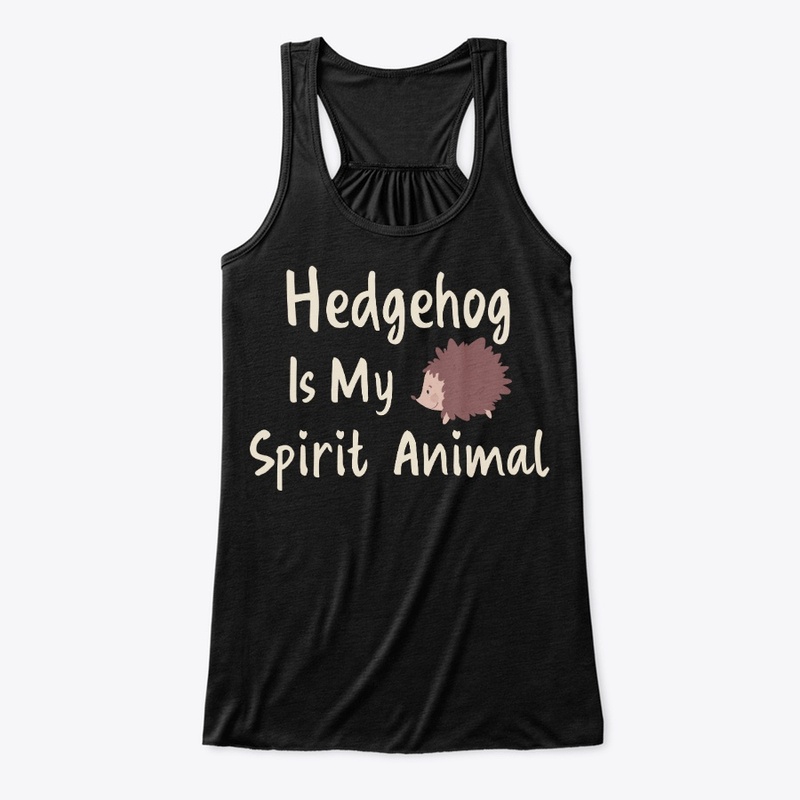 Hedgehog Is My Spirit Animal