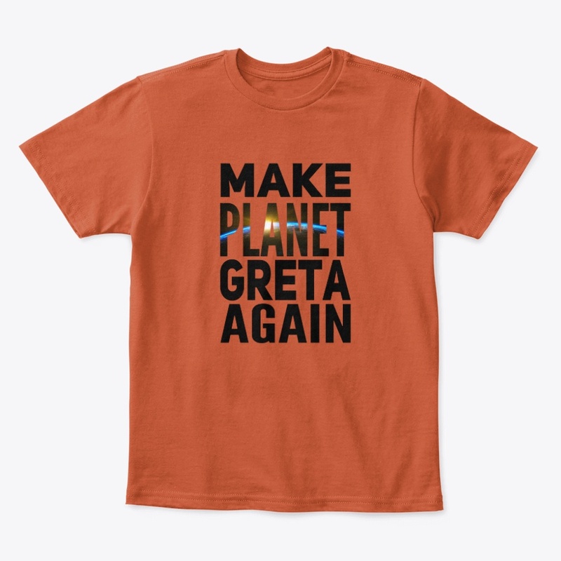 Make Planet Greta Again