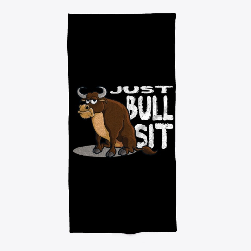 Just Bull Sit (White Font)