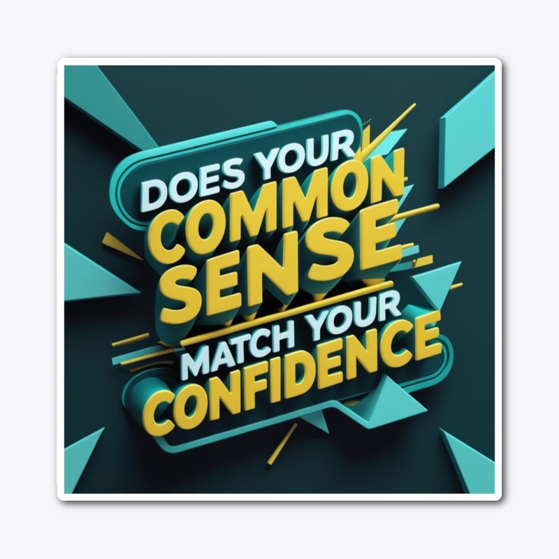 Common Sense & Confidence