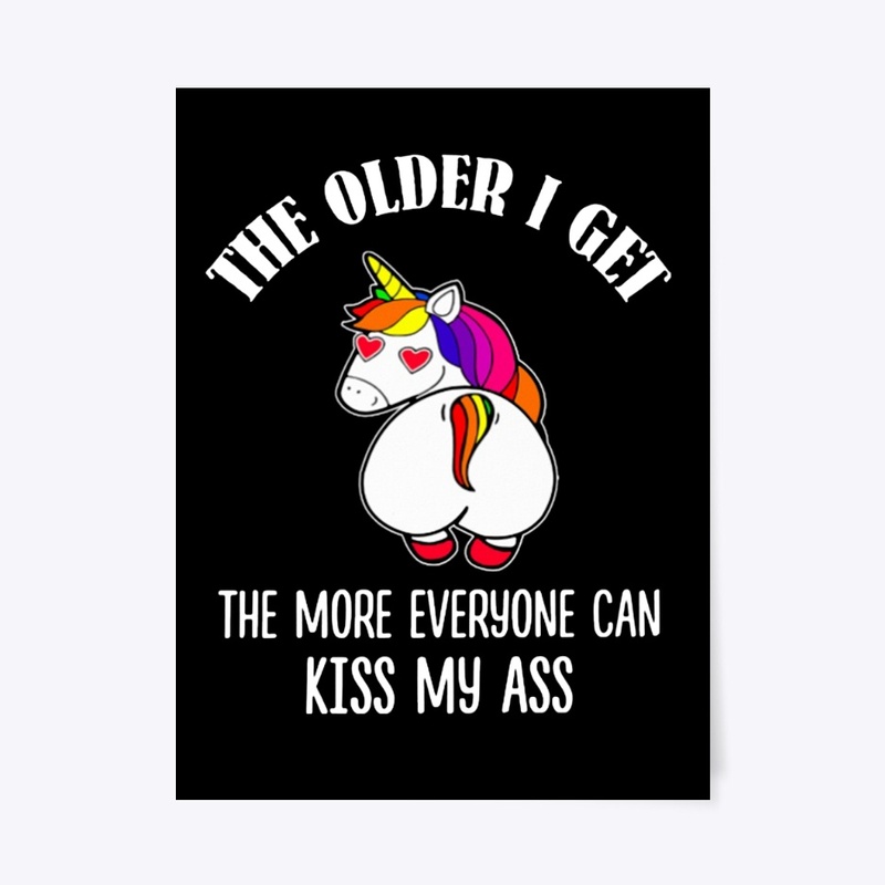 Unicorn The Older I Get 