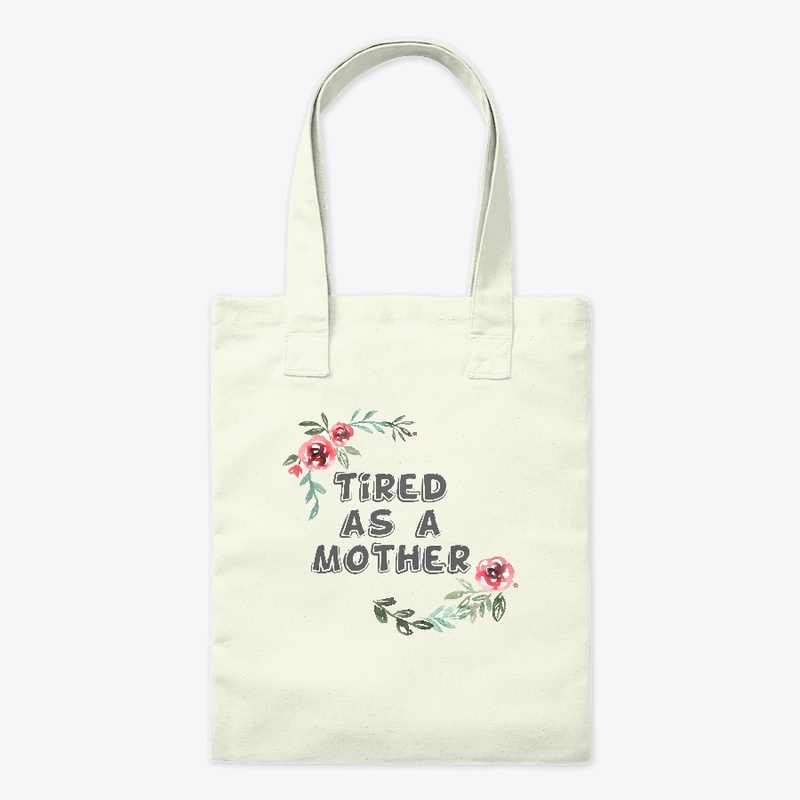Tired as a Mother