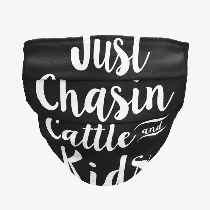 JUST CHASIN CATTLE AND KIDS