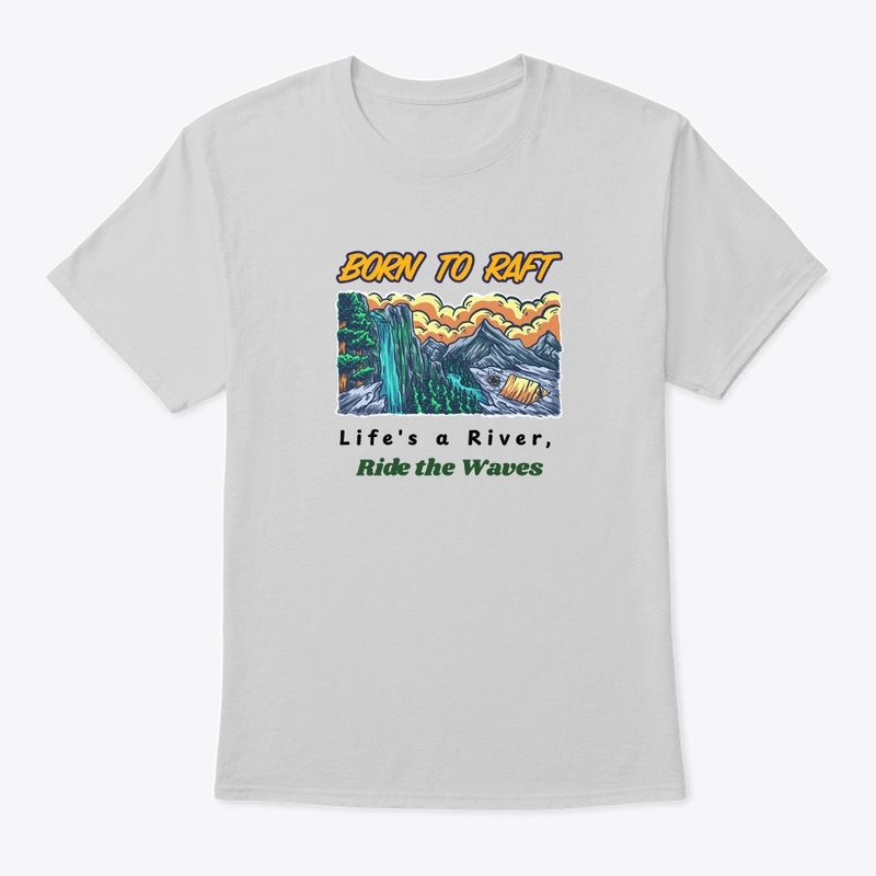 Born to raft, ride the waves