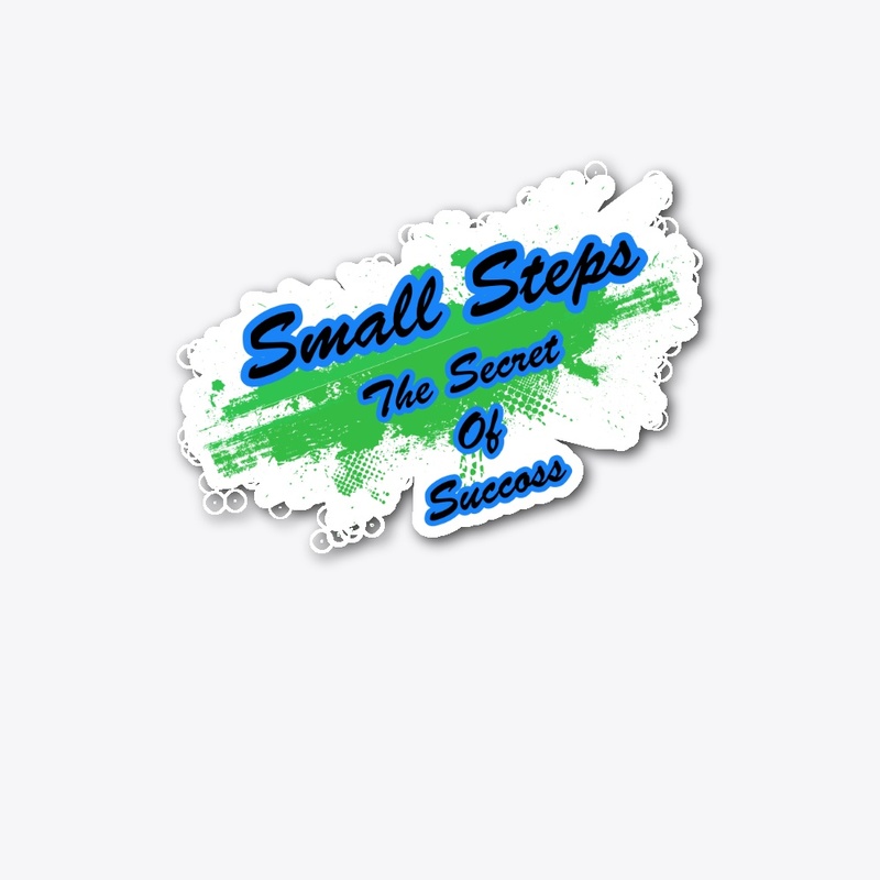 small steps The secret of success