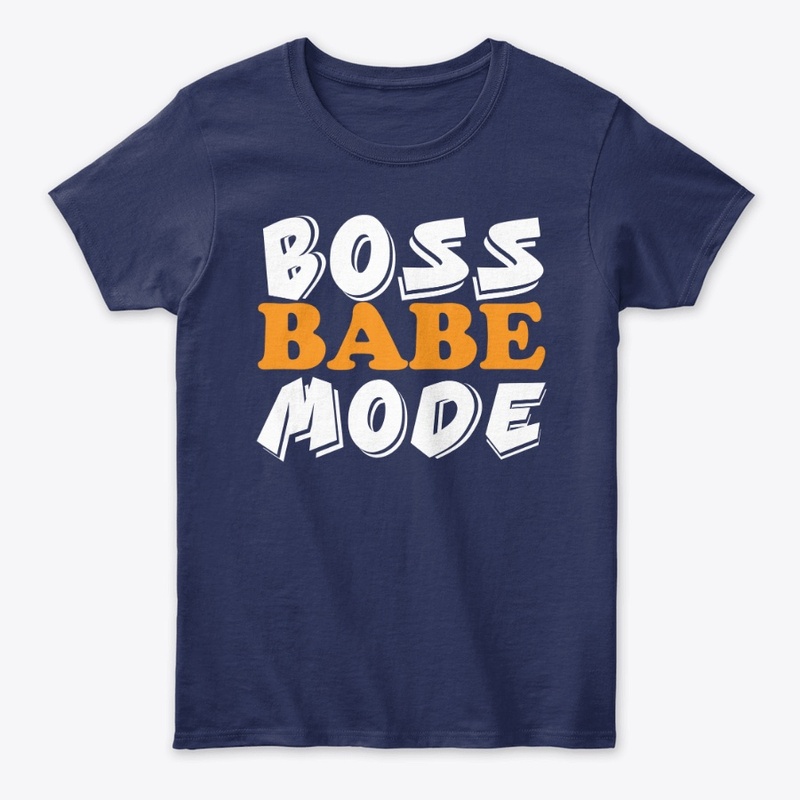 Boss Babe Mode -Motivational tee& Hoodie