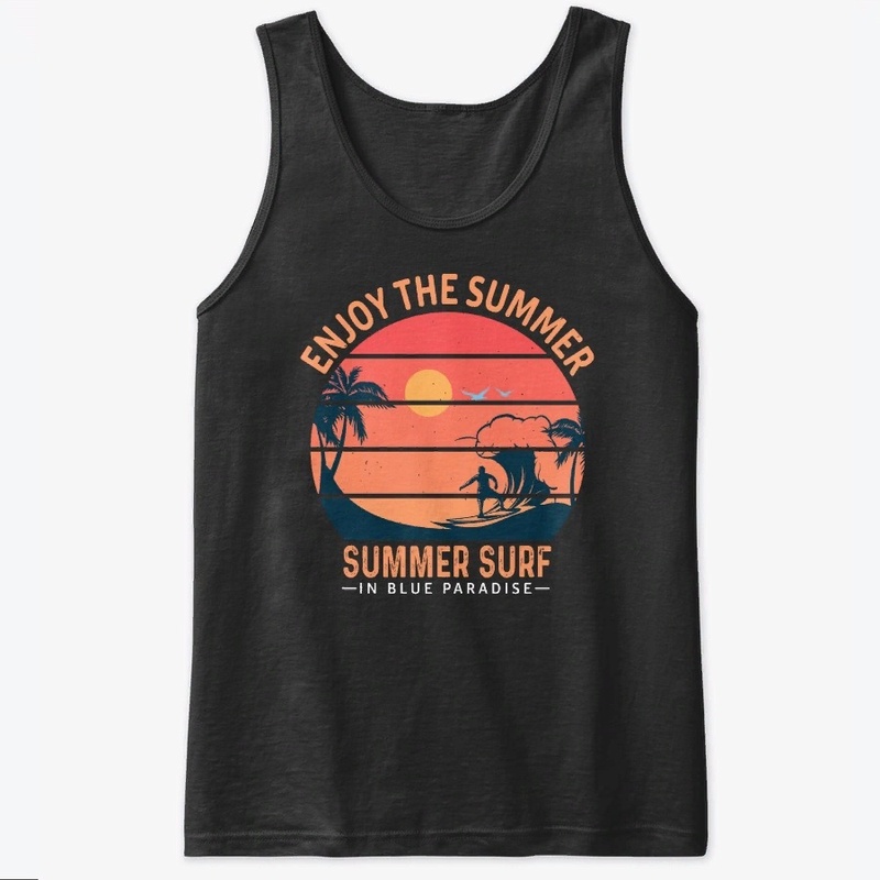 Enjoy the summer. Summer surf