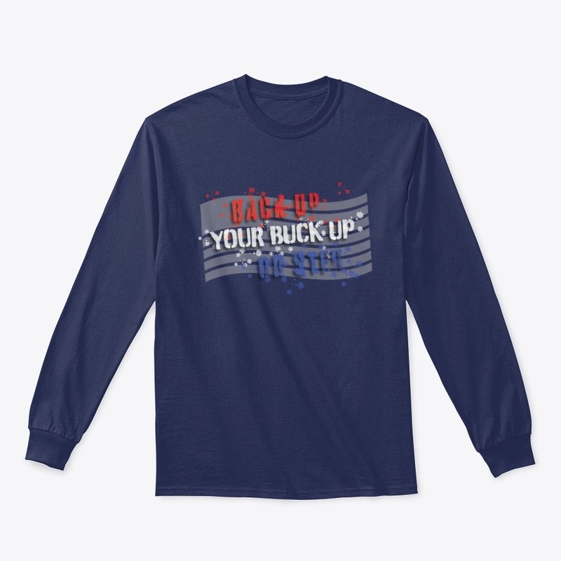Back Up Your Buck Up