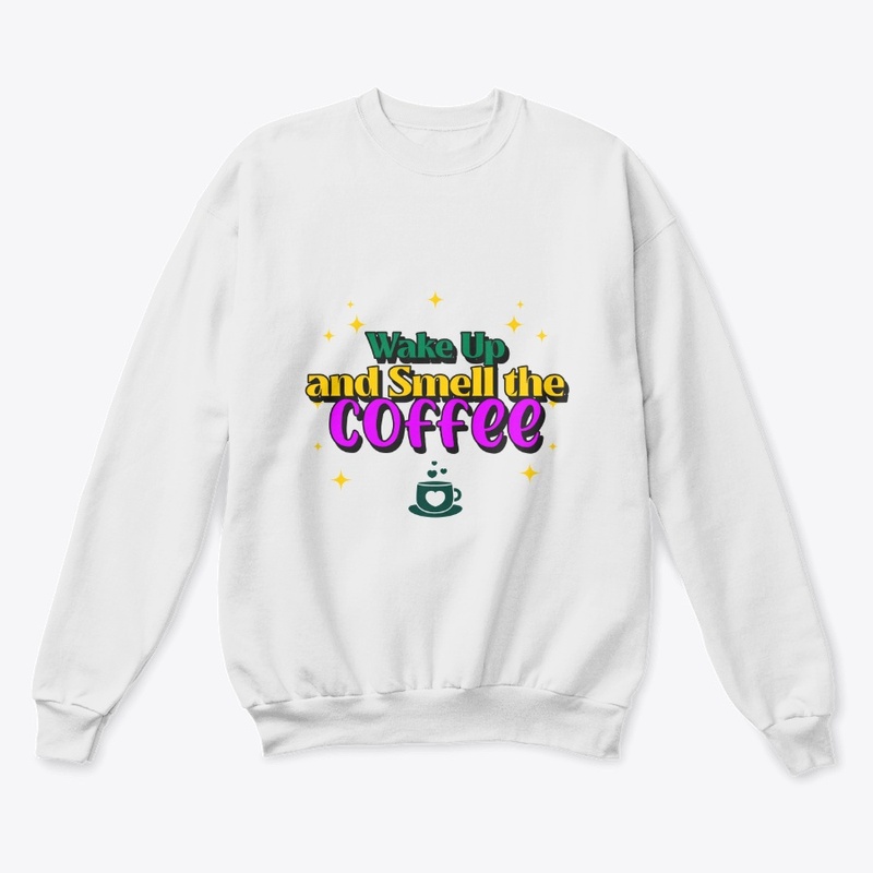 Wake Up and Smell the Coffee