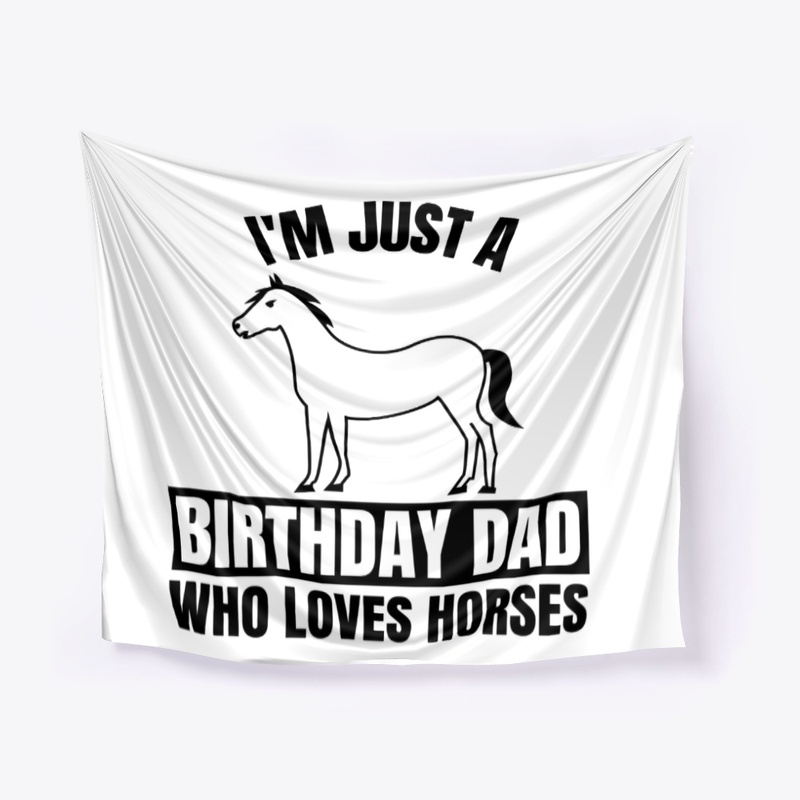 I'm just a birthday dad who loves horses