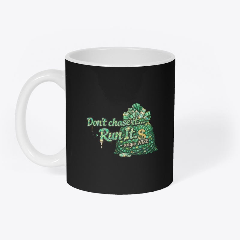 Don’t Chase It Run It$ Collection