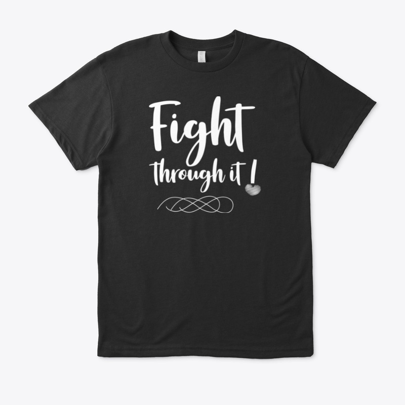 Fight Through It!